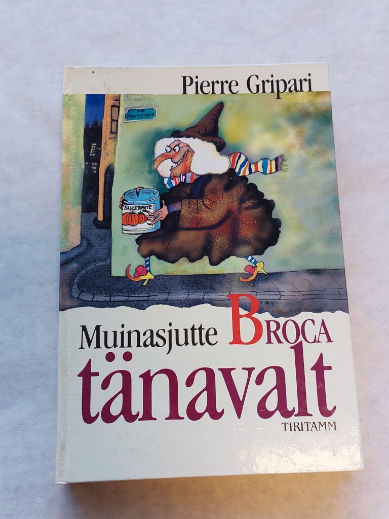 MUINASJUTTE BROCA TÄNAVALT. PIERRE GRIPARI. 1998 - Raamaturinglus - Kasutatud raamatud