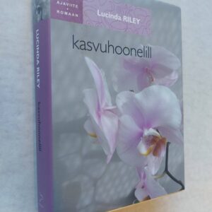 KASVUHOONELILL. LUCINDA RILEY. 2012