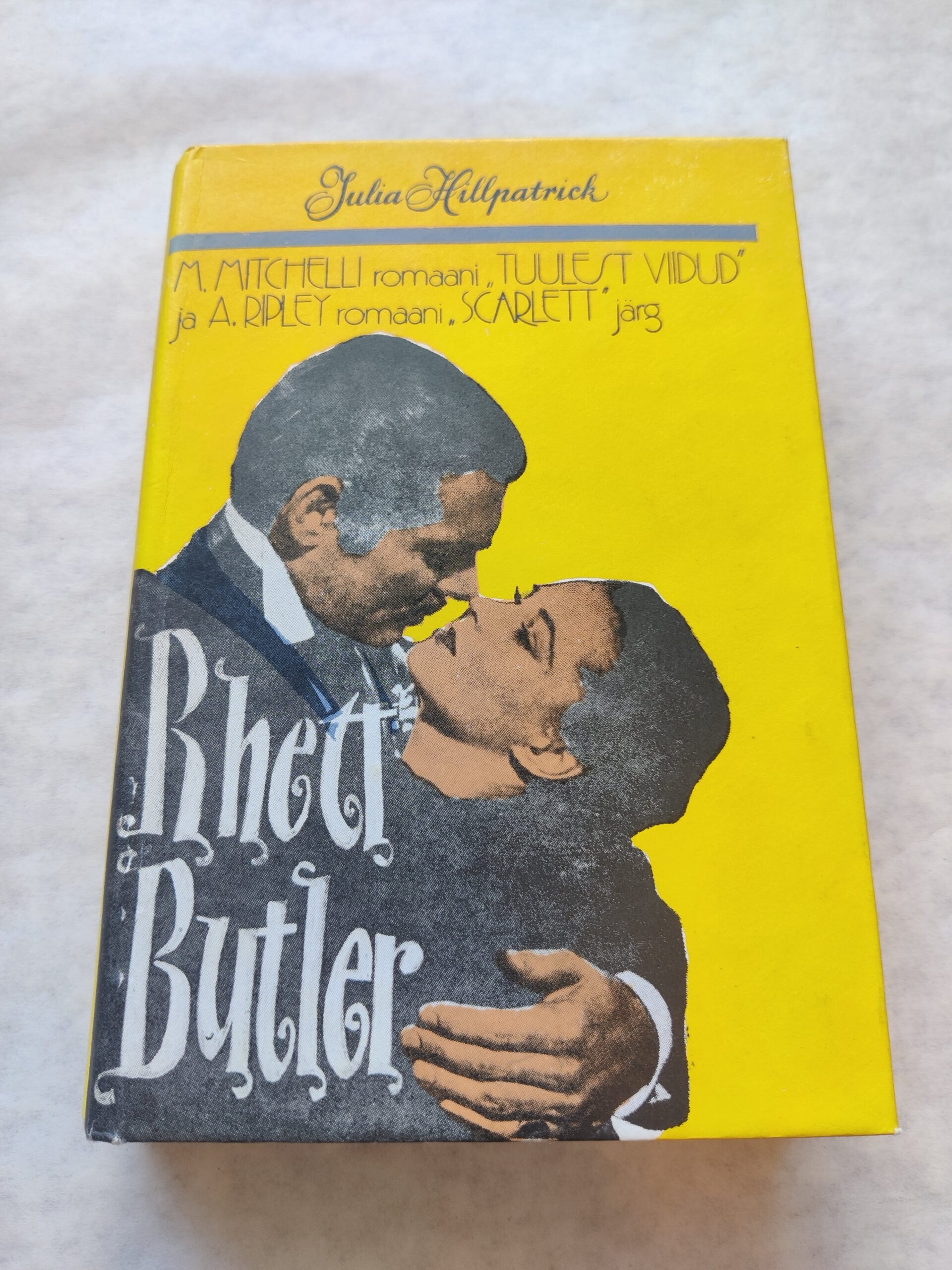 Rhett Butler. M. Mitchelli romaani "Tuulest viidud" ja A. Ripley "Scarlett" romaani järg. Julia Hillpatrick. 1994