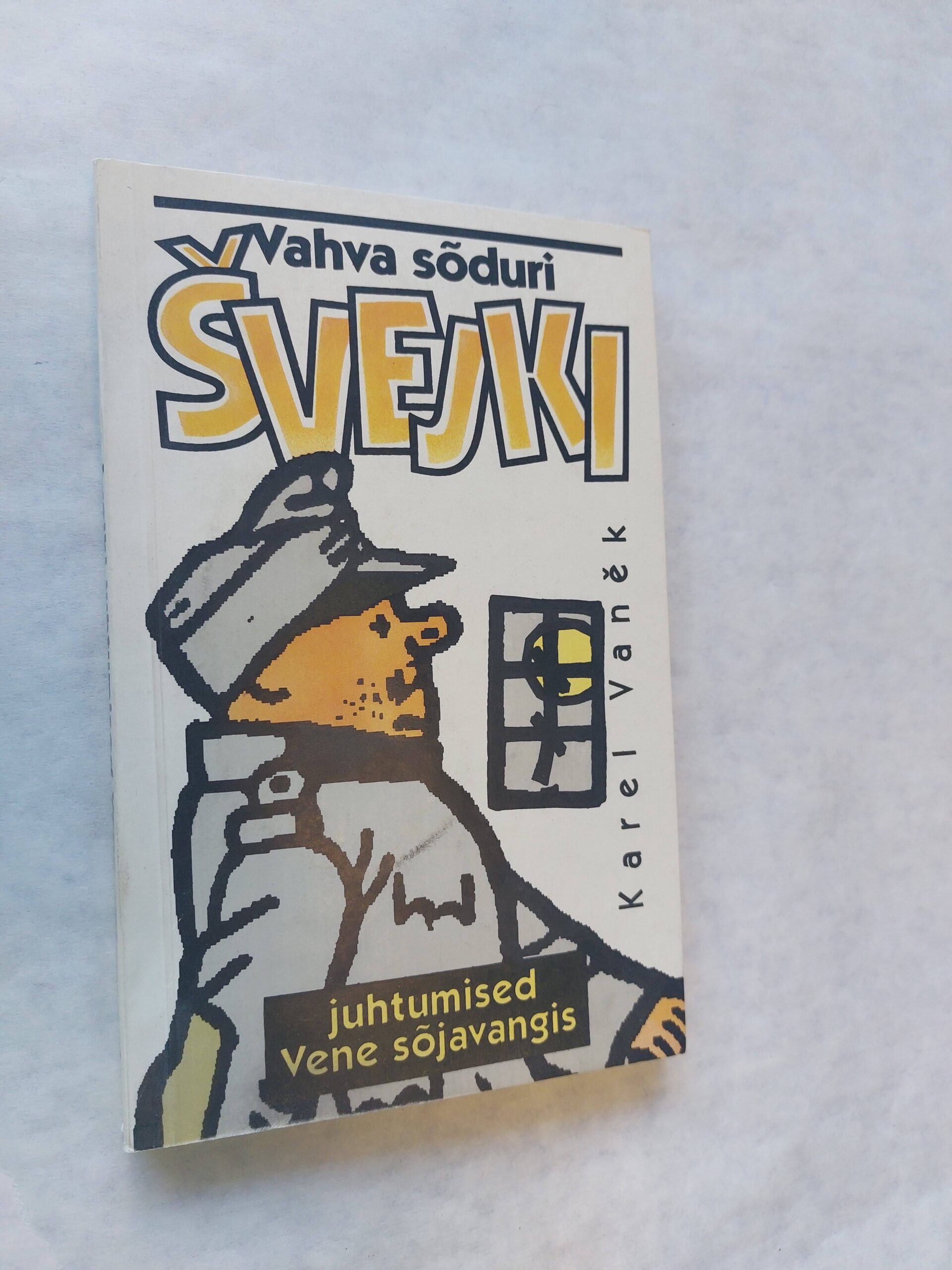 VAHVA SÕDURI ŠVEJKI JUHTUMISED VENE SÕJAVANGIS. KAREL VANEK. 1993