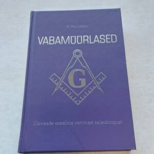 Vabamüürlased. Ülevaade maailma vanimast salaühingust. H. Paul Jeffers. 2007