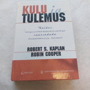 Kulu ja tulemus. Robert S. Kaplan; Robin Cooper. 2002