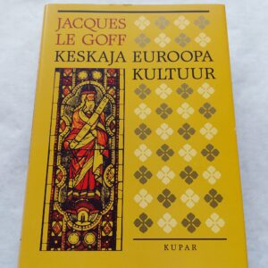 Keskaja Euroopa kultuur. Jacques Le Goff. 2000