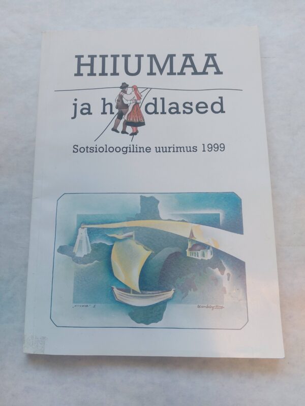 Hiiumaa ja hiidlased. Sotsioloogiline uurimus 1999. 2002