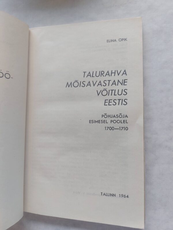 Talurahva mõisavastane võitlus Eestis Põhjasõja esimesel poolel 1700-1710. Elina Öpik. 1964 - Image 2