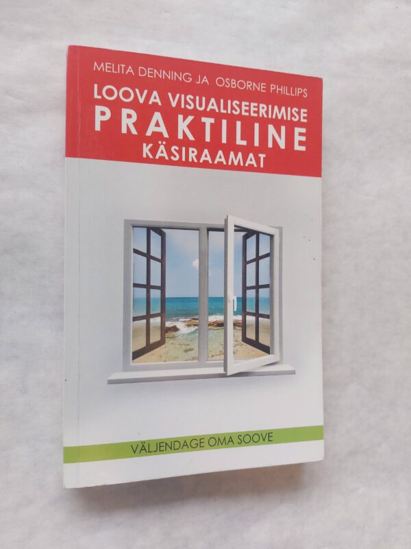 Loova visualiseerimise praktiline käsiraamat. Melita Denning; Osborne Phillips. 2009