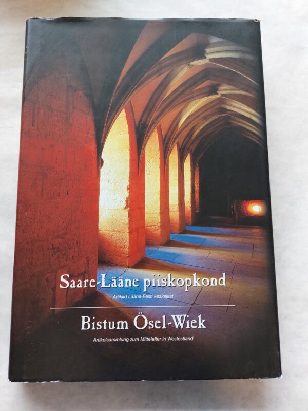 Saare-Lääne piiskopkond. Artiklid Lääne-Eesti keskajast. Bistum Ösel-Wiek. Artikelsammlung zum Mittelalter in Westestland. Ülla Paras. 2004