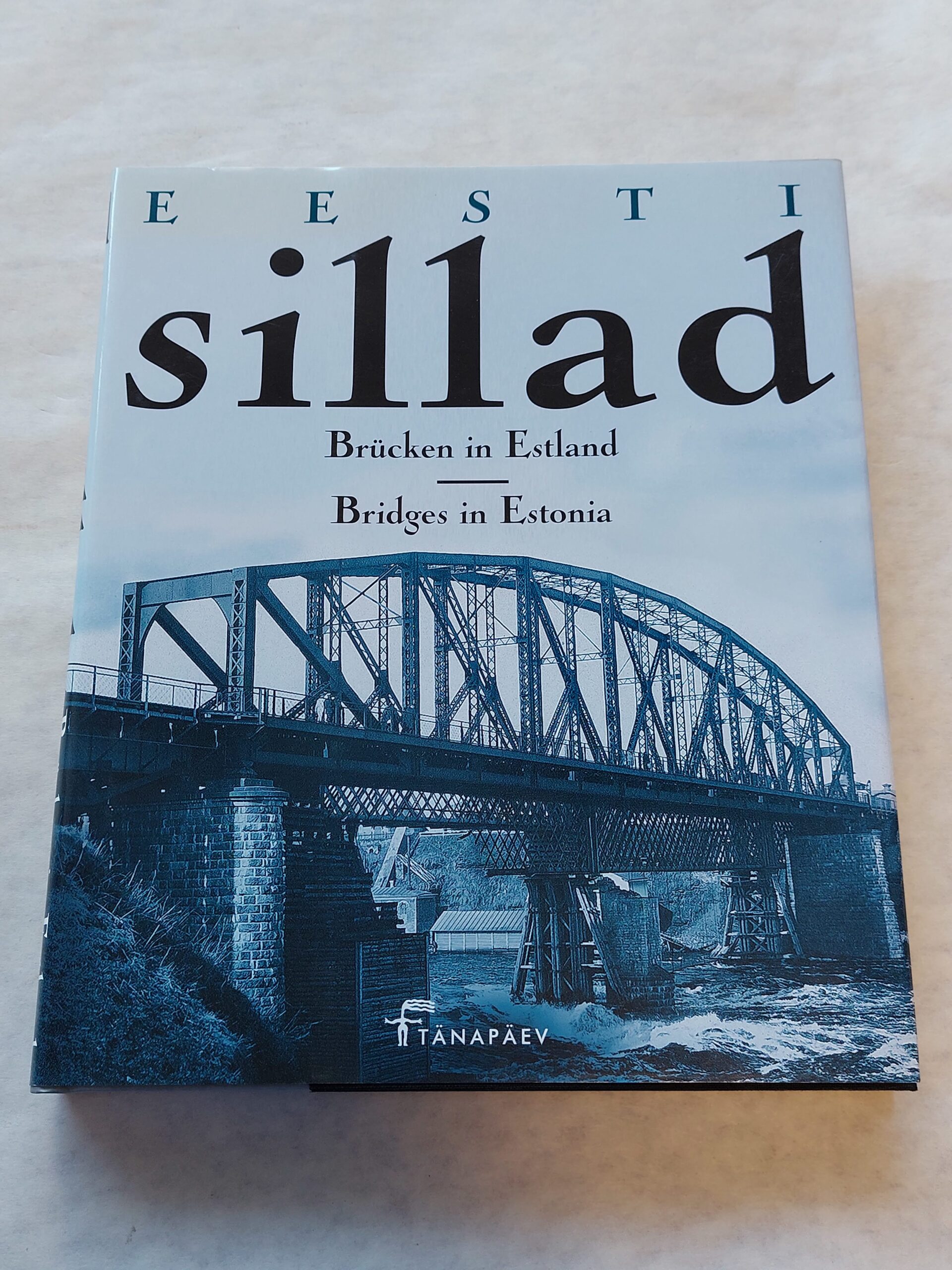 Eesti sillad. Brücken in Estland. Bridges in Estonia. Mairo Rääsk. 2006