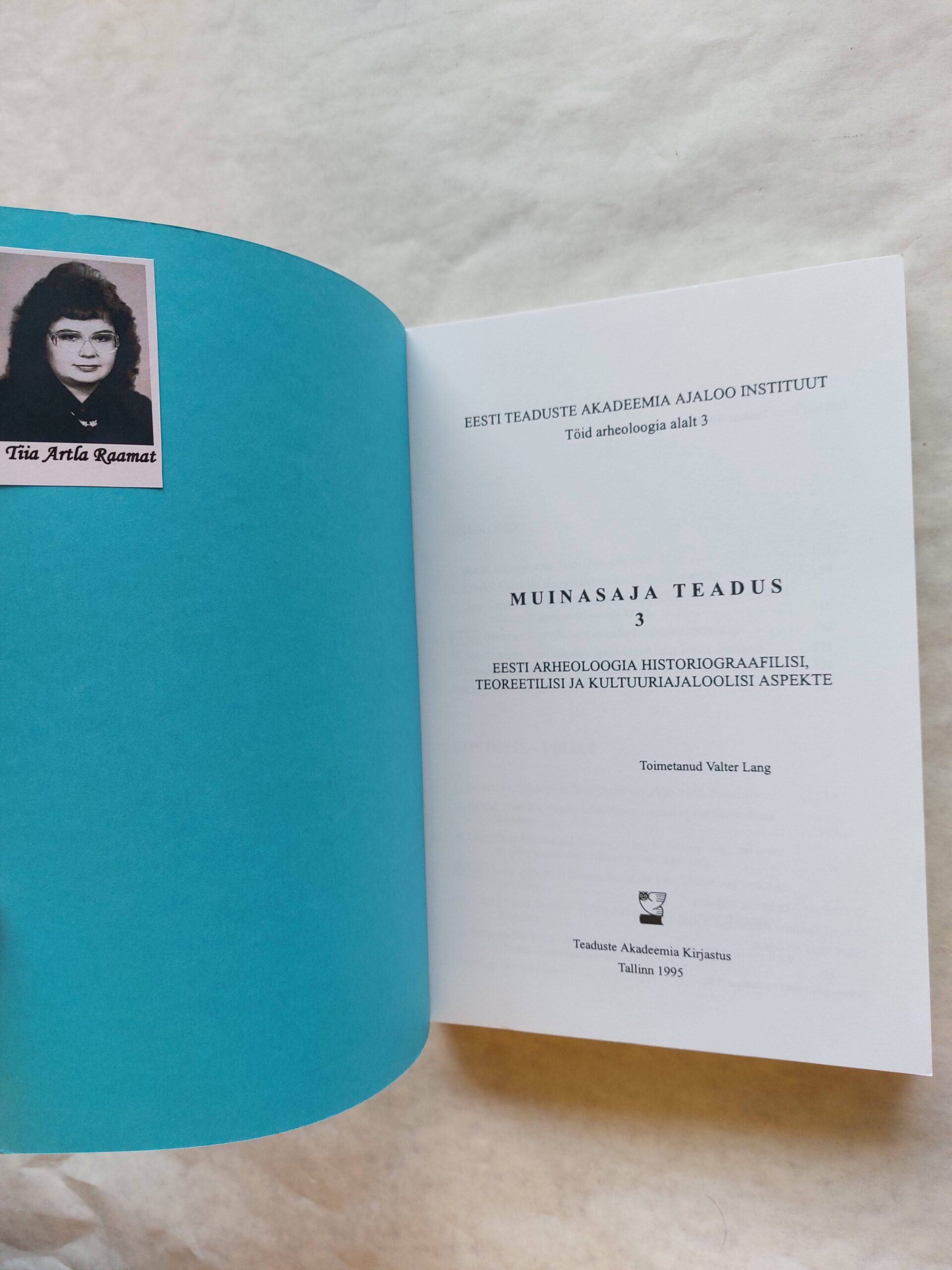 Muinasaja teadus 3. Eesti arheoloogia historiograafilise, teoreetilise ja kultuuriajaloolisi aspekte. 1995 - Image 2