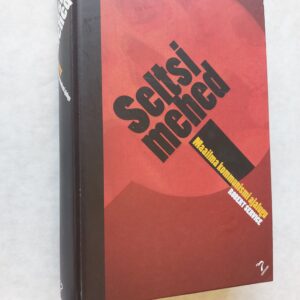 Seltsimehed. Maailma kommunismi ajalugu. Robert Service. 2010