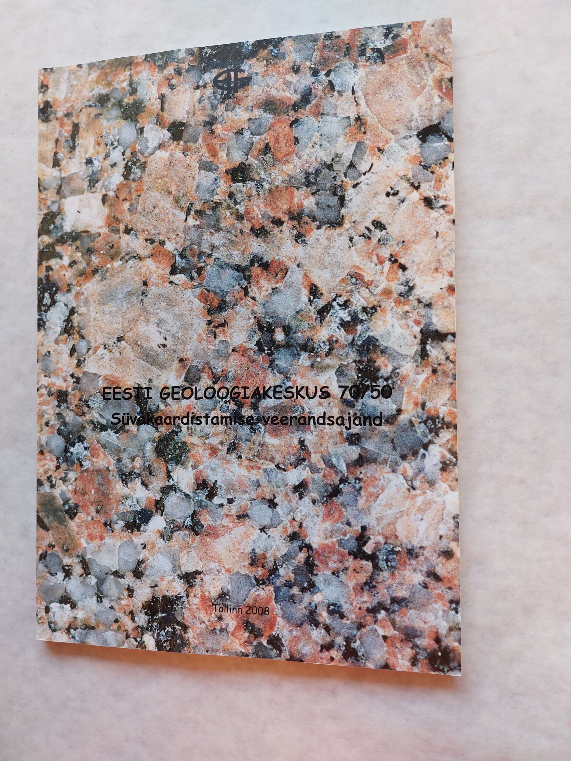 Eesti geoloogiakeskus 70/50. Süvakaardistamise veerandsajand. 2008