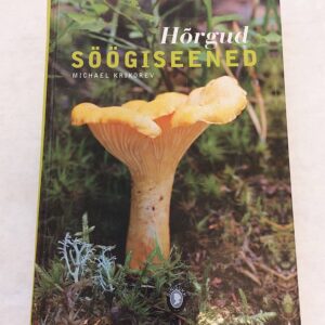 Hõrgud söögiseened. Michael Krikorev. 2007
