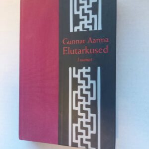 Gunnar Aarma Elutarkused. I raamat. 2013