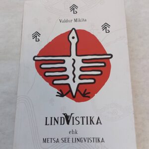 Lindvistika ehk metsa see lingvistika. Valdur Mikita. 2015