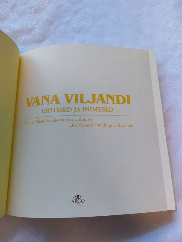 Vana Viljandi. Ehitised ja inimesed. Toomas Karjahärm. 2006 - Image 2