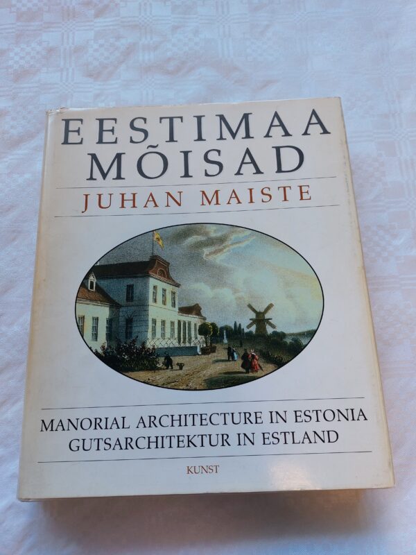 Eestimaa mõisad. Juhan Maiste. 1996