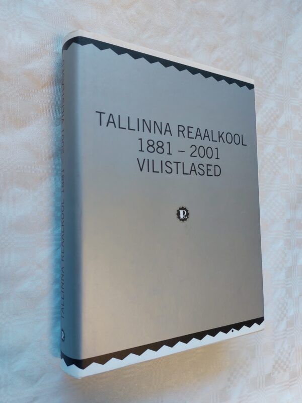 Tallinna reaalkool 1881-2001 vilistlased. 2002