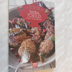 Tatratoidud. Pilafist šokolaadikoogini. Nelly Vahtramaa: Lia Virkus; Anton Mihkelsoo. 2014