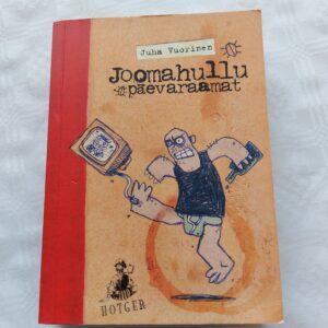 Joomahullu päevaraamat (4.trükk). Juha Vuorinen. 2004