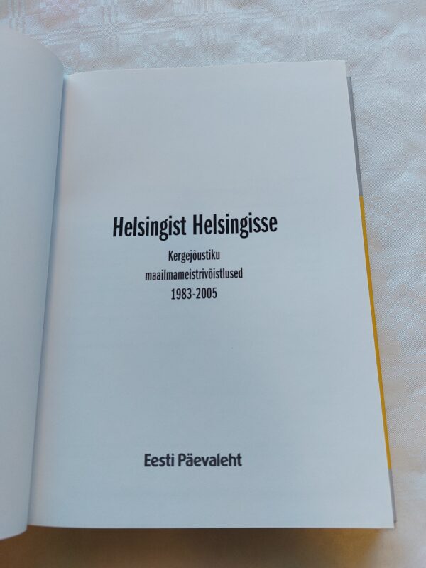 Helsingist Helsingisse. Kergejõustiku maailmameistrivõistlused 1983-2005.  Ville Arike, Risto Berendson, Märt Kivine. 2005 - Image 2