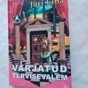 Varjatud tervisevalem. JĂŒri Lina. 2016