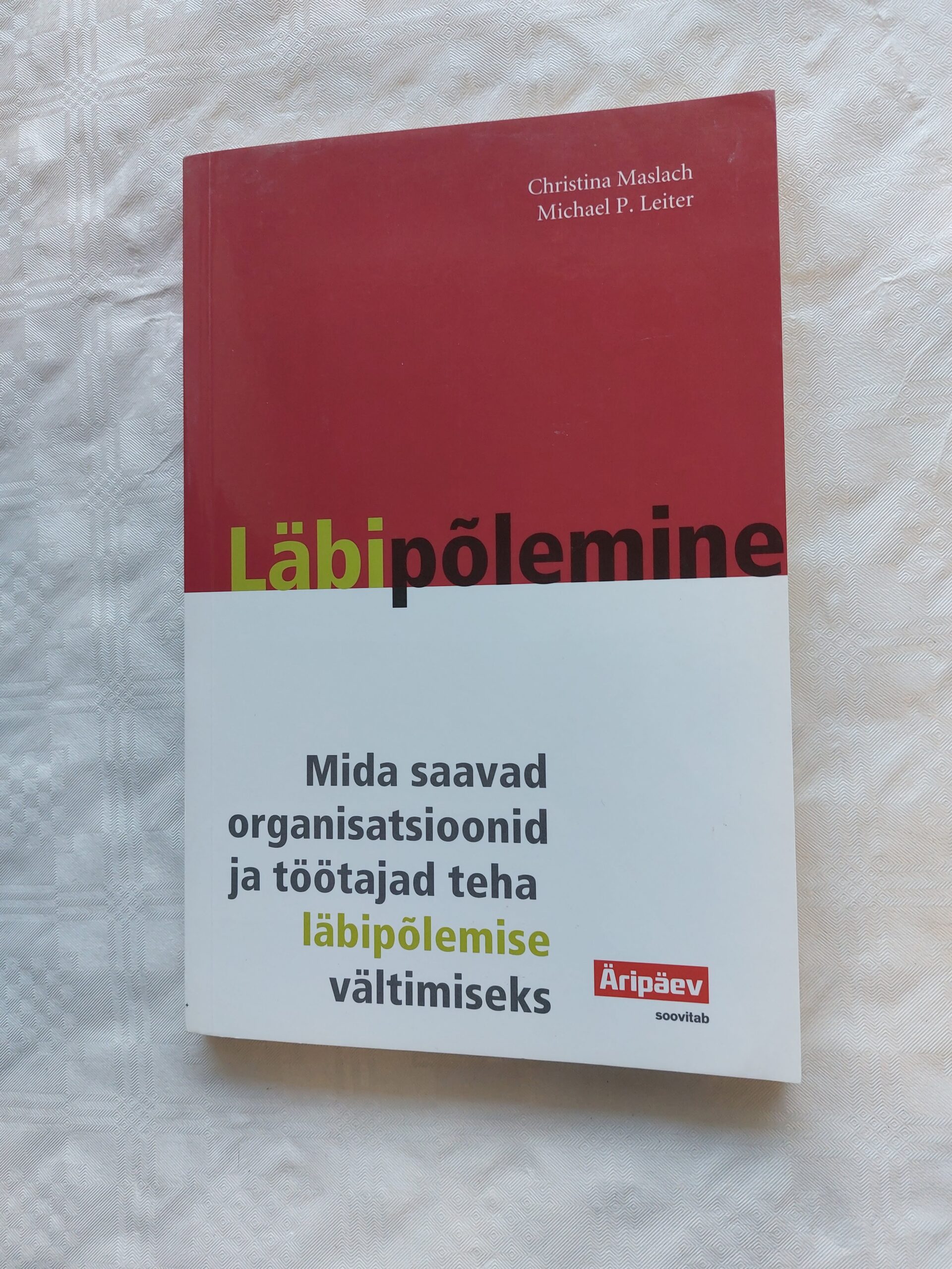 Läbipõlemine Christina Maslach Michael P Leiter 2007 Raamaturinglus Kasutatud Raamatud 1258