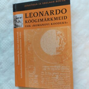 Leonardo köögimärkmeid ehk "Romanovi koodeks". Jonathan ja Shelagh Routh. 2005