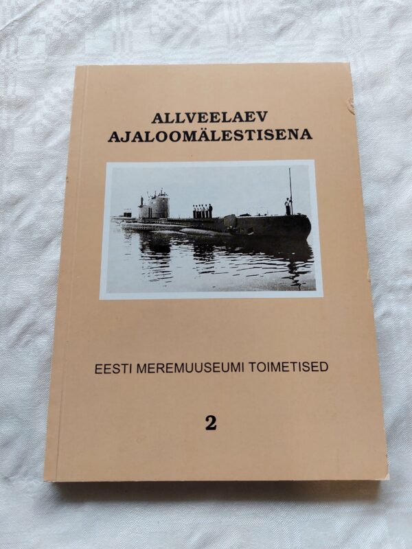 Allveelaev ajaloomälestisena. Eesti Meremuuseumi toimetised 2. Jaak Sammet. 2001