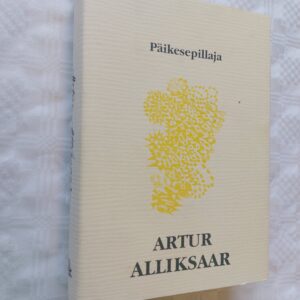 Päikesepillaja. Artur Alliksaar. 2004