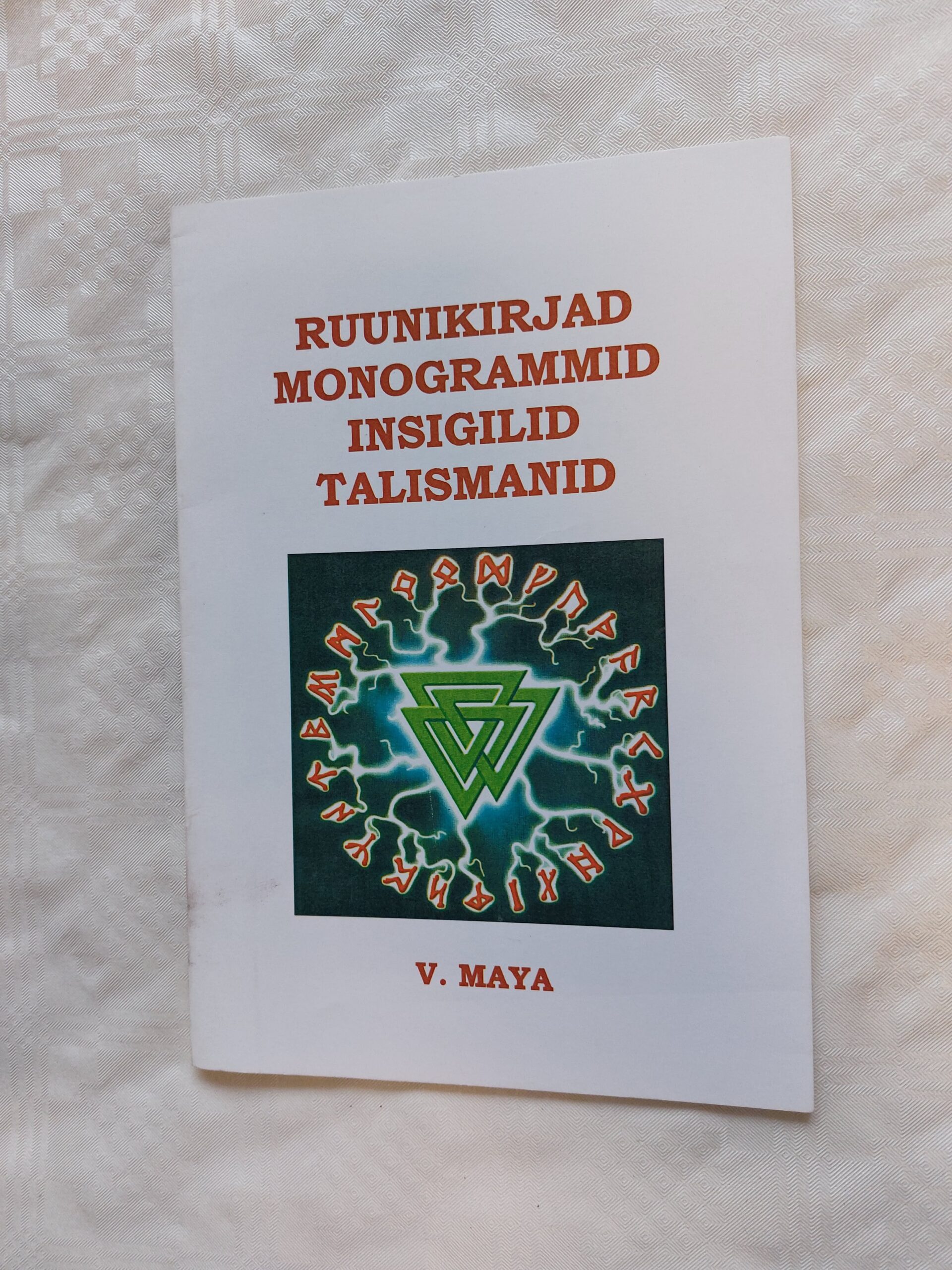 Ruunikirjad Monogrammid Insigilid Talismanid. V. Maya. 2002