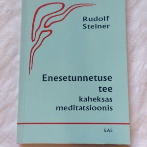 Enesetunnetuse tee kaheksas meditatsioonis. Rudolf Steiner. 2002