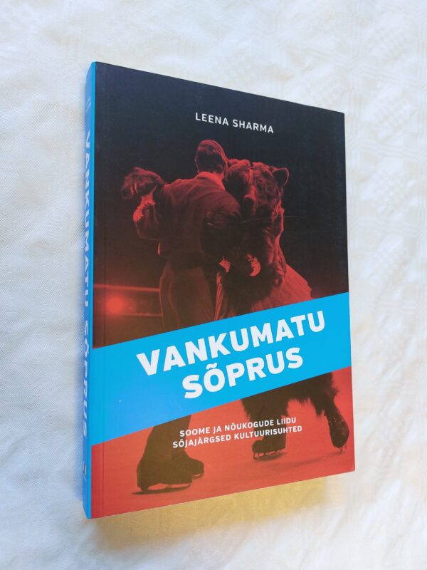 Vankumatu sõprus. Leena Sharma. 2019