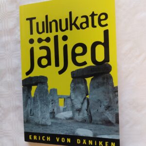 Tulnukate jäljed. Erich von Däniken. 2000