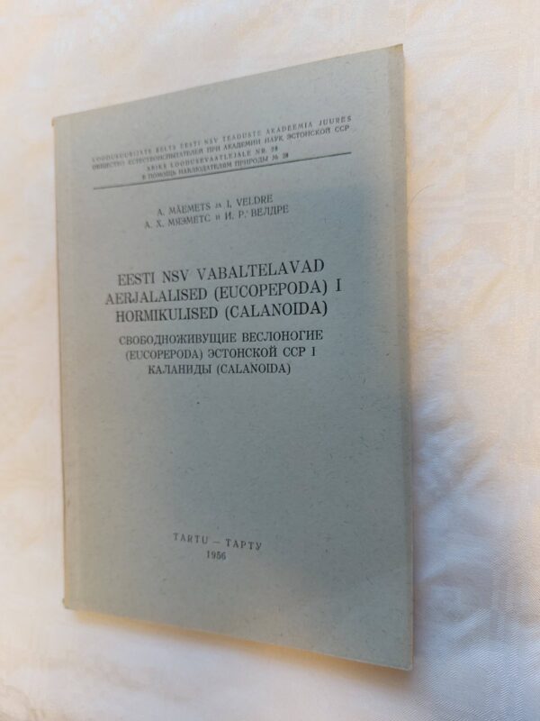 Eesti NSV vabaltelavad aerjalalised (Eucopepoda) I. Hormikulised (Calanoida). A. Mäemets, I. Veldre. 1956