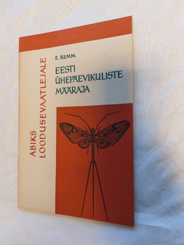 Abiks loodusvaatlejale. Eesti ühepäevikuliste määraja. E. Remm. 1970