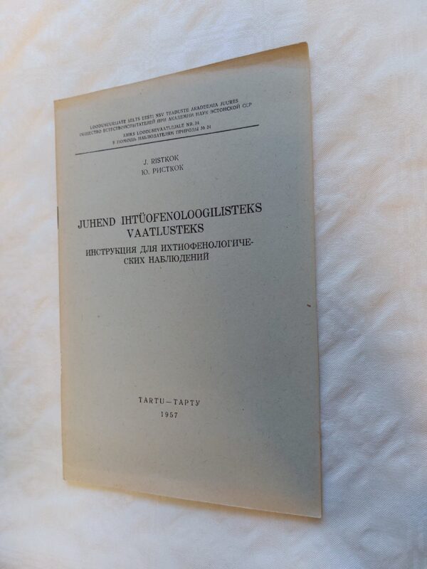 Juhend Ihtüofenoloogilisteks vaatlusteks. J. Ristkok. 1957