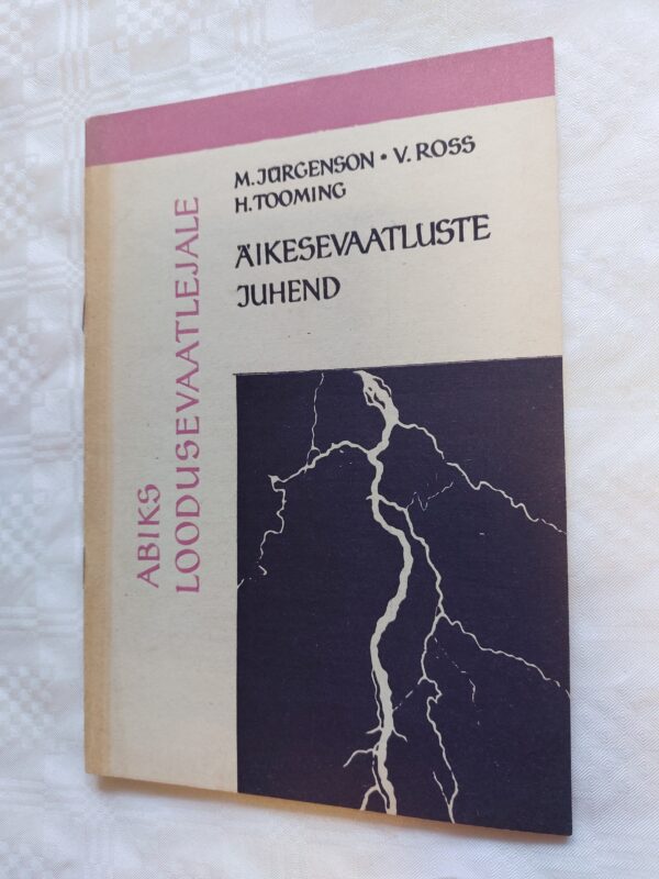 Abiks loodusvaatlejale. Äikesevaatluse juhend. M. Jürgenson; V. Ross; H, Tooming. 1962