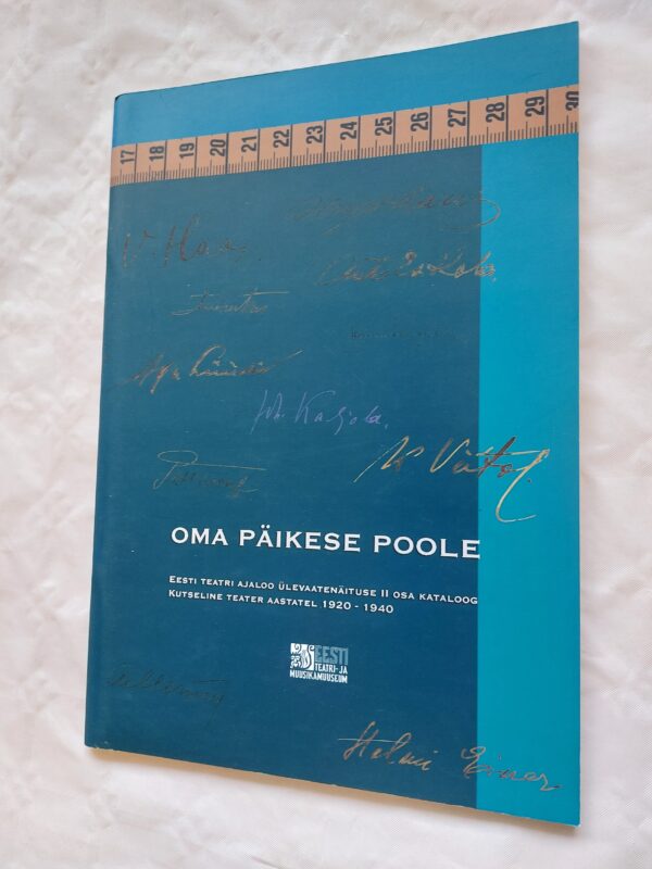 Oma päikese poole. Eesti teatri ajaloo ülevaatenäituse II osa. Kataloog. 2005