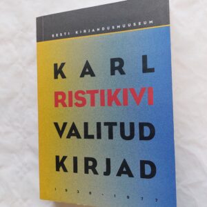 Valitud kirjad 1936 - 1977. Karl Ristikivi. 2002