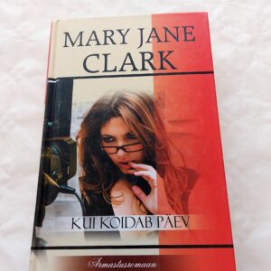 Kui koidab päev. Mary Jane Clark. 2008