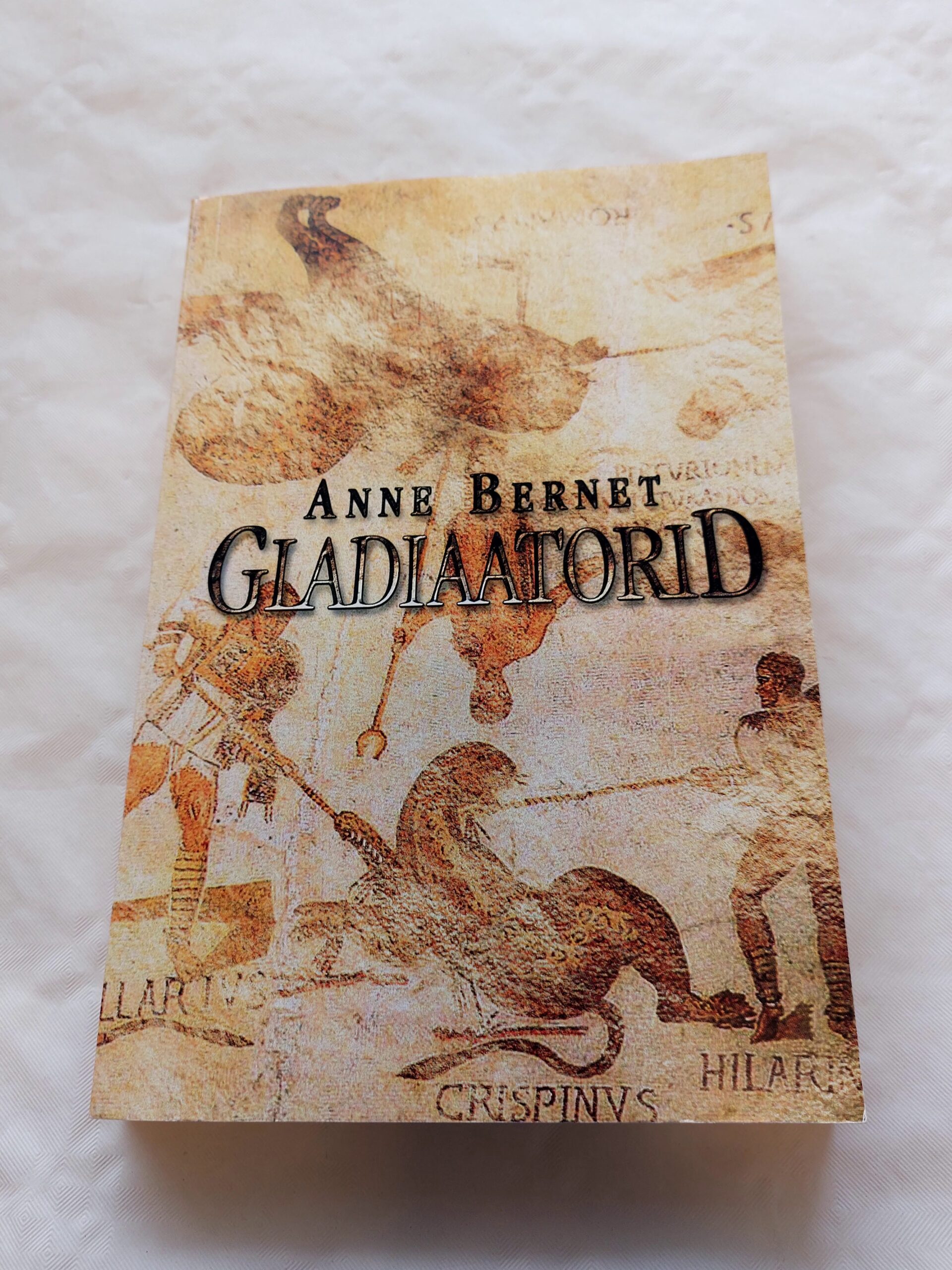 Gladiaatorid. Anne Bernet. 2004