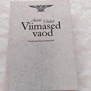 Viimased vaod. Vaatlusi eesti kirjandusmaastikult. Aarne Vinkel. 2002