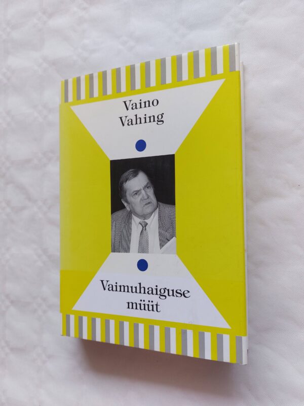 Vaimuhaiguse müüt. Vaino Vahing. 2005