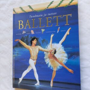 Tundmatu ja tuttav Ballett. Kate Castle. 2000