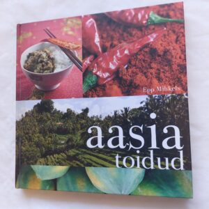 Aasia toidud. Epp Mihkels. 2010