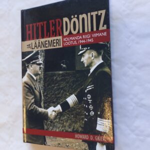 Hitler, Dönitz ja Läänemeri. Howard D. Grier. 2011