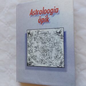 Astroloogia õpik. Frances Sakoian; Louis Acker. 1995