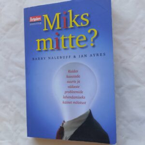 Miks mitte? Barry Nalebuff; Ian Ayres. 2004