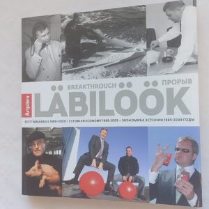 Läbilöök. Breakthrough. Пропыв. Eesti majandus 1989-2009.