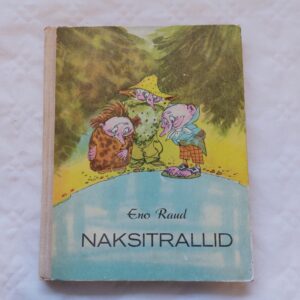 Naksitrallid. Esimene raamat. Eno Raud. 1972